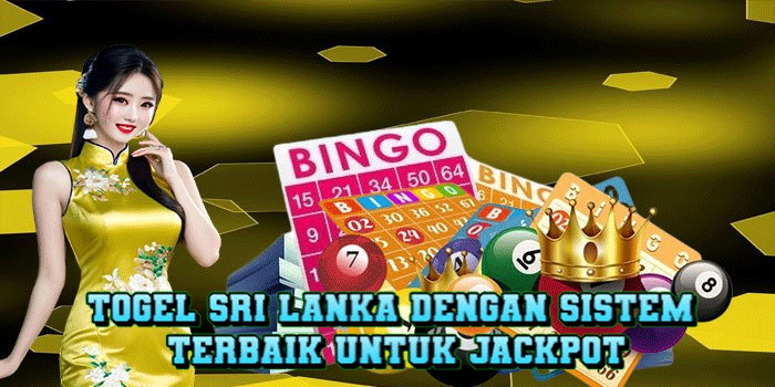 Togel Sri Lanka Dengan Sistem Terbaik Untuk Jackpot